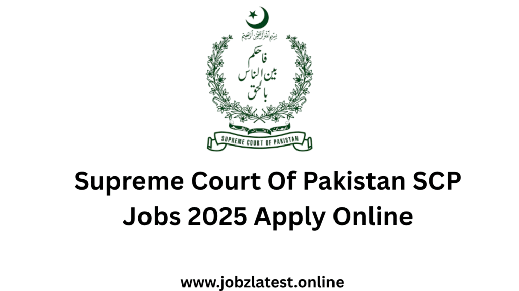Supreme Court Of Pakistan SCP Jobs 2025 Apply Online