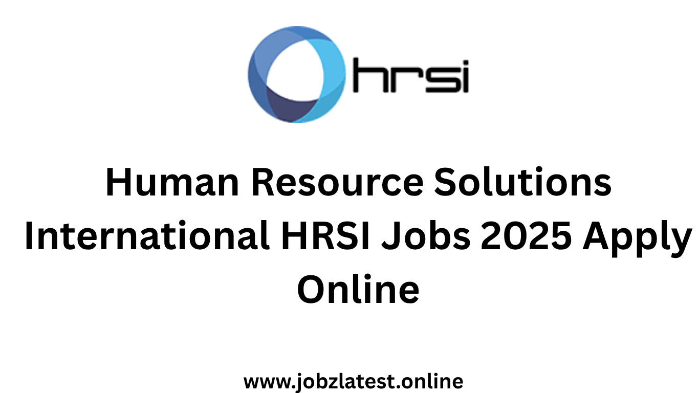 Human Resource Solutions International HRSI Jobs 2025