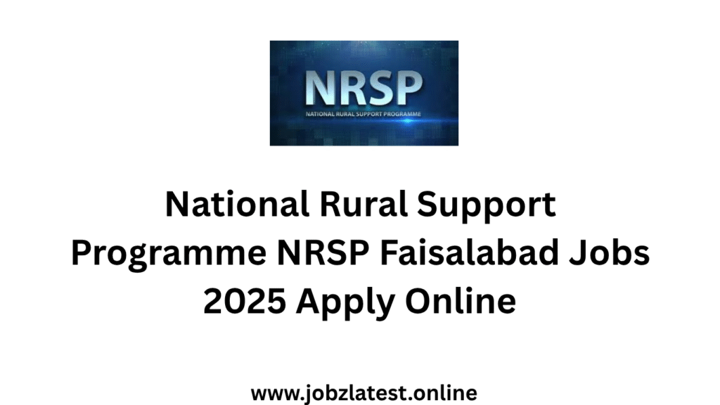 National Rural Support Programme NRSP Faisalabad Jobs 2025 Apply Online