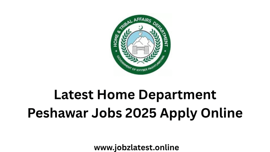 Latest Home Department Peshawar Jobs 2025 Apply Online